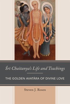 Sri Chaitanya's Life and Teachings - Rosen, Steven