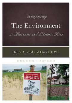 Interpreting the Environment at Museums and Historic Sites - Reid, Debra A.; Vail, David D.