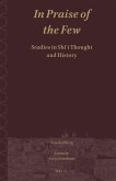 In Praise of the Few. Studies in Shiʿi Thought and History