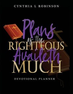 Plans of the Righteous Availeth Much: Devotional Planner - Robinson, Cynthia L.