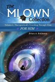 The Mi Own Collection: Volume I: Therapeutically Traveling Through Time, for Him