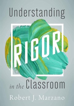 Understanding Rigor in the Classroom - Marzano, Robert J