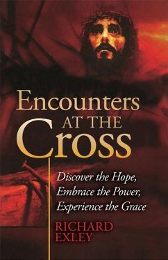 Encounters at the Cross - Exley, Richard