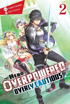 The Hero Is Overpowered but Overly Cautious, Vol. 2 (light novel) - Tuchihi, Light