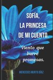 Sofía, la princesa de mi cuento.: Viento que barre promesas.
