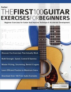 The First 100 Guitar Exercises for Beginners - Alexander, Joseph