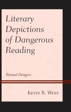 Literary Depictions of Dangerous Reading - West, Kevin R.