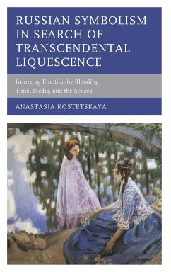 Russian Symbolism in Search of Transcendental Liquescence - Kostetskaya, Anastasia