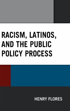 Racism, Latinos, and the Public Policy Process - Flores, Henry