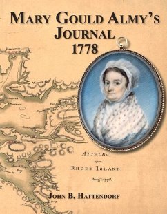 Mary Gould Almy's Journal, 1778: During the Siege at Newport, Rhode Island, 29 July to 24 August 18778 - Almy, Mary Gould