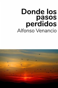 Donde Los Pasos Perdidos - Venancio, Alfonso