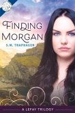 Finding Morgan: A Lefay Trilogy Volume 1