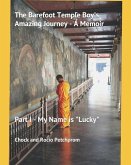 The Barefoot Temple Boy's Amazing Journey - A Memoir: Part I - My Name is "Lucky"