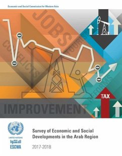 Survey of Economic and Social Developments in the Arab Region 2017-2018 - United Nations Publications