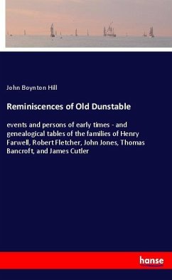 Reminiscences of Old Dunstable - Hill, John Boynton