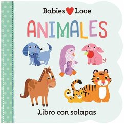 Babies Love Animales / Babies Love Animals (Spanish Edition) - Nestling, Rose