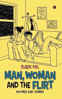 Man, Woman and the Flirt: Rhymes and Chimes - Subir Pal