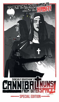 Cannibal Nuns from Outer Space! - Bradshaw, Duncan P.