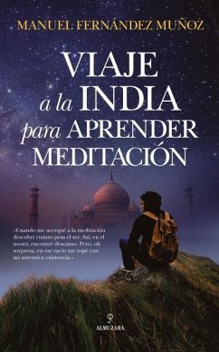 Viaje a la India Para Aprender Meditacion - Fernandez Munoz, Manuel