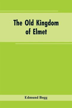 The Old Kingdom of Elmet - Bogg, Edmund