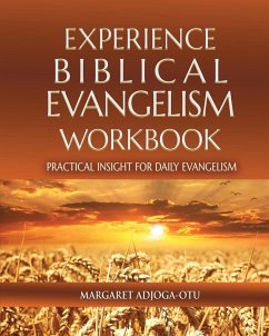 EXPERIENCE BIBLICAL EVANGELISM WORKBOOK - Adjoga Otu, Margaret