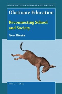 Obstinate Education: Reconnecting School and Society - Biesta, Gert