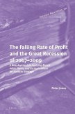 The Falling Rate of Profit and the Great Recession of 2007-2009: A New Approach to Applying Marx's Value Theory and Its Implications for Socialist Str