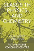 Class 9 Th Physics and Chemistry: Cbse/Ncert Solution