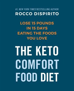 Rocco's Keto Comfort Food Diet: Eat the Foods You Miss and Still Lose Up to a Pound a Day - Dispirito, Rocco