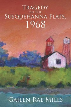 Tragedy on the Susquehanna Flats; 1968 - Miles, Gailen R.