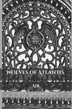 Wolves of Atlantis: Air - Carbonneau, A. E.