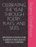 Celebrating the Year Through Poetry, Plays, and Skits