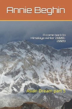 A come back to Himalaya winter 2008- 2009: Asian Dream part 5 - Beghin, Annie