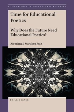 Time for Educational Poetics: Why Does the Future Need Educational Poetics? - Martínez Ruiz, Xicoténcatl
