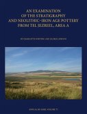 An Examination of the Stratigraphy and Neolithic-Iron Age Pottery from Tel Jezreel, Area A