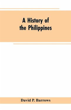 A History of the Philippines - Barrows, David P.