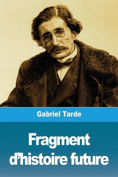 Fragment d'histoire future - Tarde, Gabriel
