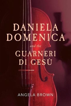 Daniela Domenica and the Guarneri Di Gesù: Volume 1 - Brown, Angela