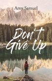 Don't Give Up: Volume 1