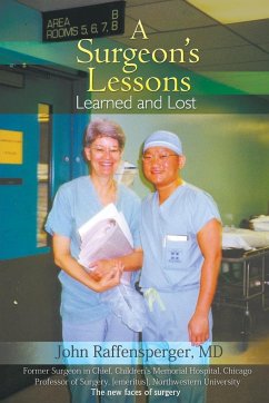 A Surgeon's Lessons, Learned and Lost - Raffensperger, MD John