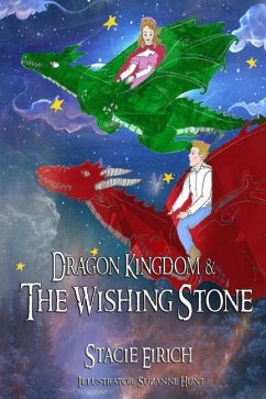 Dragon Kingdom & The Wishing Stone - Eirich, Stacie