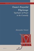 Dante's Prayerful Pilgrimage: Typologies of Prayer in the Comedy