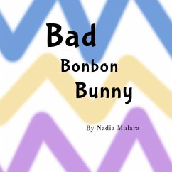 Bad Bonbon Bunny: A fun rhyming picture book for children aged 3-8 - Mulara, Nadia