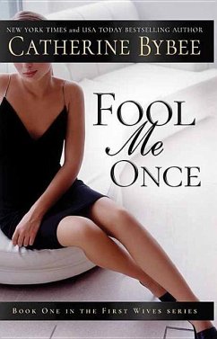 Fool Me Once: First Wives - Bybee, Catherine