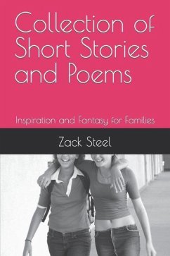 Collection of Short Stories and Poems - Steel, Zack