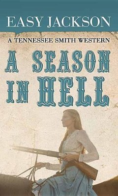 A Season in Hell: A Tennessee Smith Western - Jackson, Easy