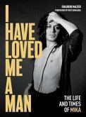 I Have Loved Me a Man: The Life and Times of Mika