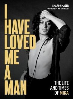 I Have Loved Me a Man: The Life and Times of Mika - Mazer, Sharon