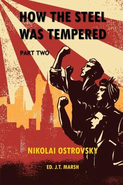 How the Steel Was Tempered - Ostrovsky, Nikolai; Marsh, J. T.