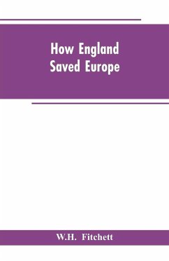 How England Saved Europe - Fitchett, W. H.